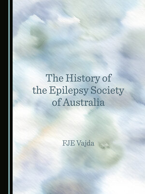 cover image of The History of the Epilepsy Society of Australia